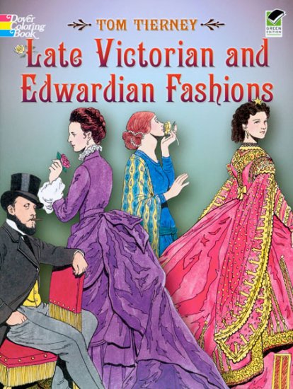 (image for) Late Victorian and Edwardian Fashions Coloring Book