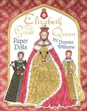 (image for) Elizabeth the Great Queen by Deanna Williams