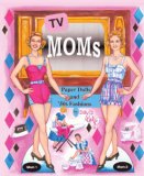 (image for) TV Moms Paper Dolls and 50s Fashions by David Wolfe